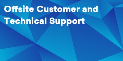 Offsite Customer and Technical Support
